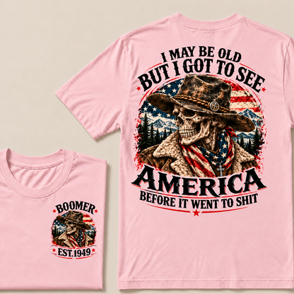 I May Be Old But I Got to See America Before It Went to Shit – Boomer Custom EST. Year Cowboy Skull T-Shirt