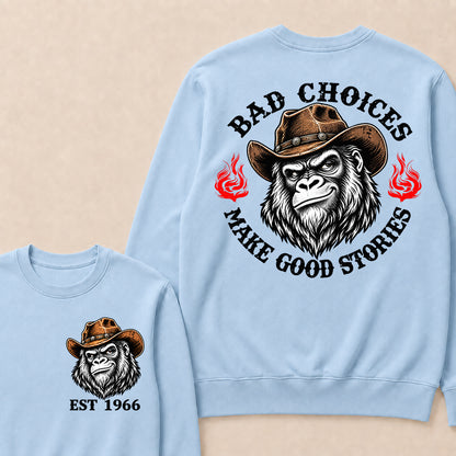 Bad Choices Make Good Stories – Custom EST.Year Cowboy Gorilla Graphic Sweatshirt