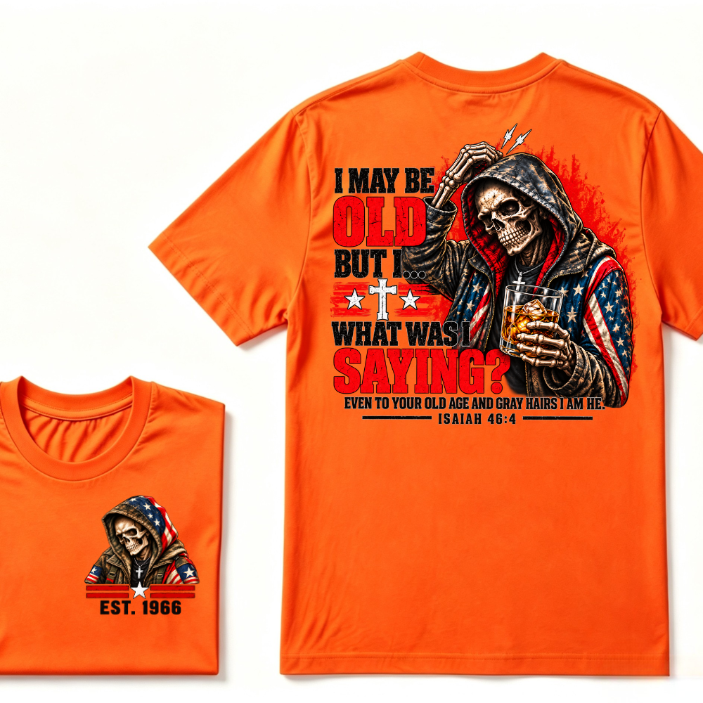I May Be Old But I What Was I Saying Skeleton American Flag Hooded Skull T-Shirt Isaiah 46:4 Vintage EST.Year Tee