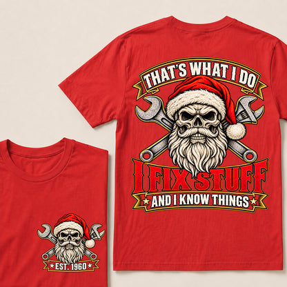 That’s What I Do I Fix Stuff and I Know Things – Custom EST.Year Vintage Santa Skull & Crossed Wrenches T-Shirt
