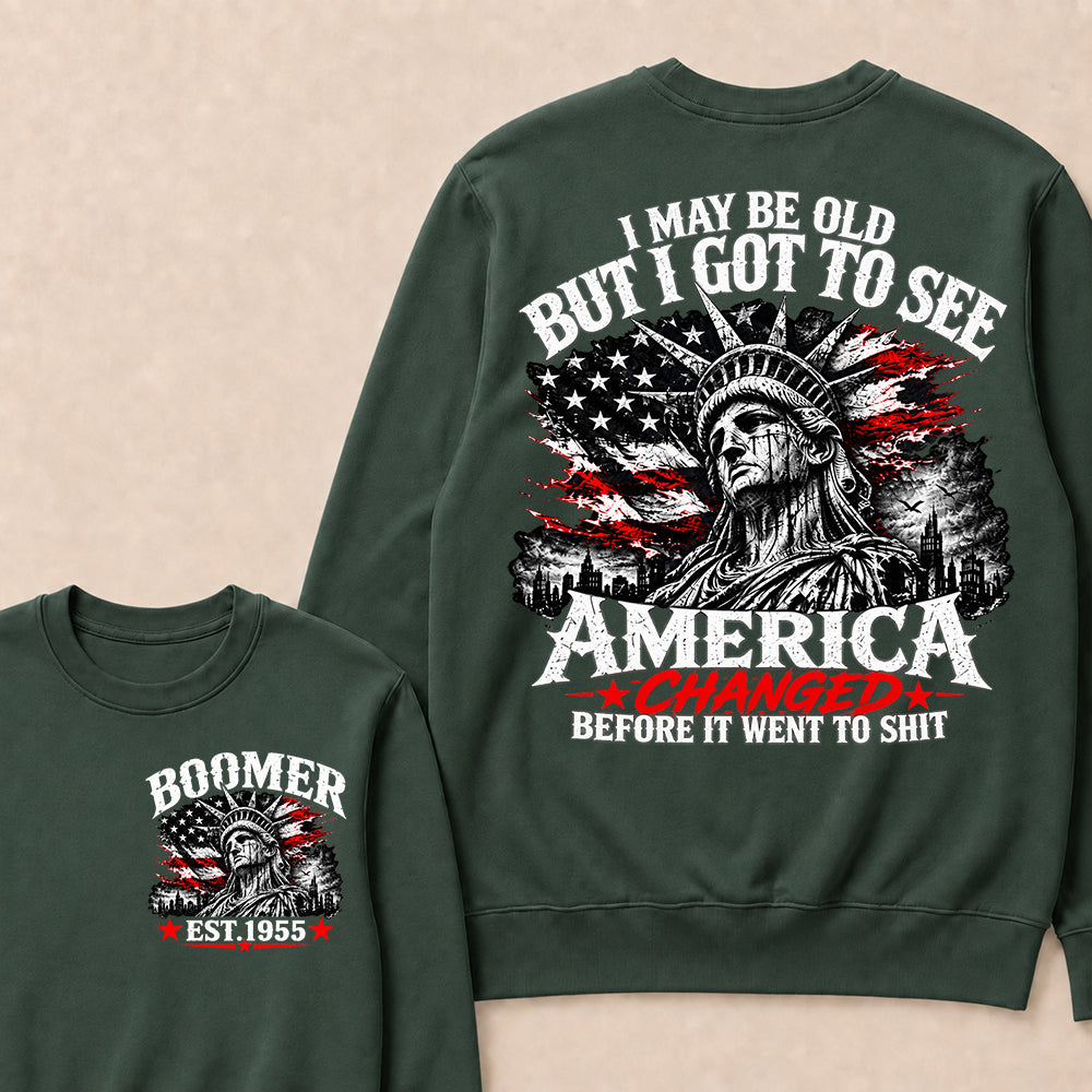 Custom Year "I MAY BE OLD BUT I GOT TO SEE AMERICA" Full Collection Sweatshirt