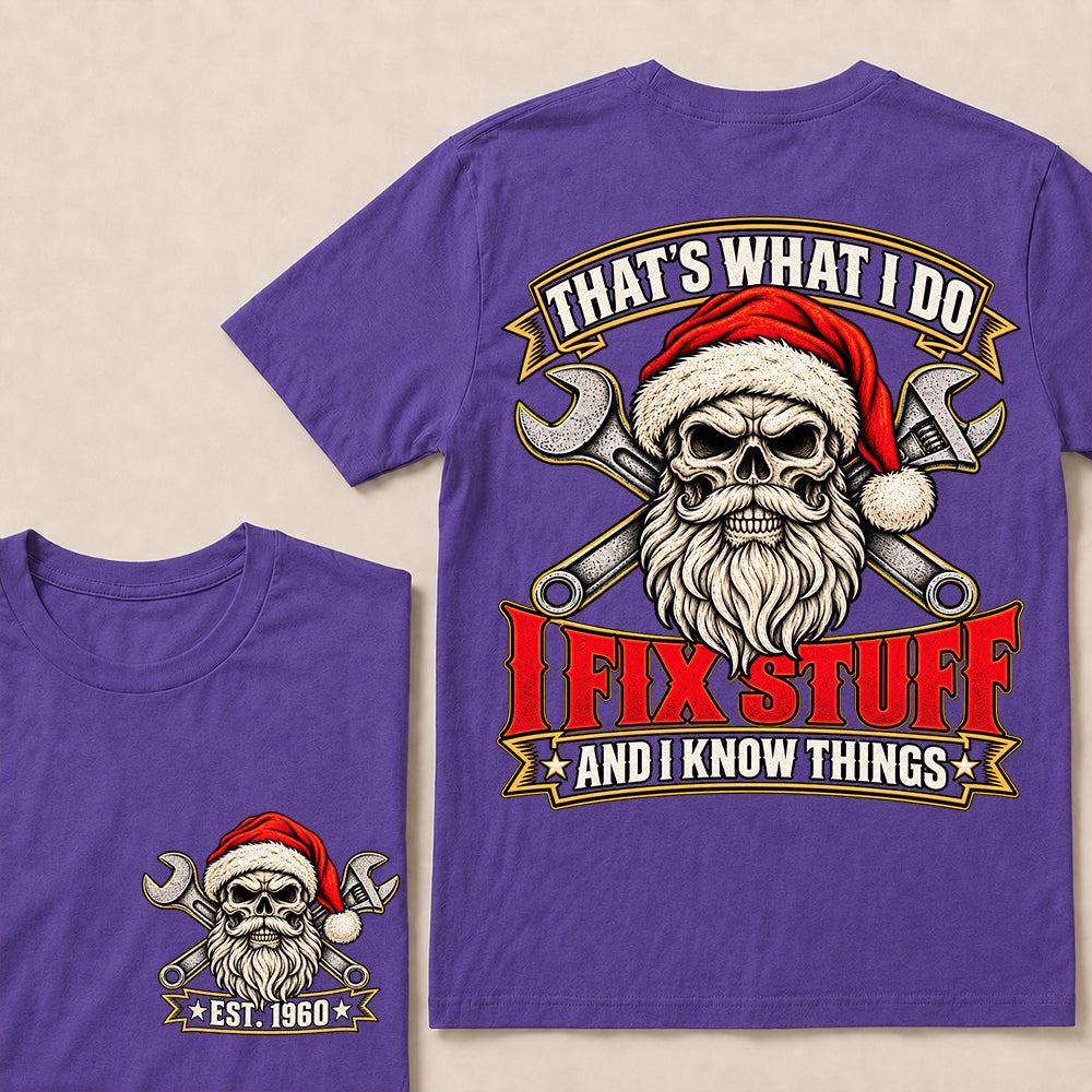 That’s What I Do I Fix Stuff and I Know Things – Custom EST.Year Vintage Santa Skull & Crossed Wrenches T-Shirt