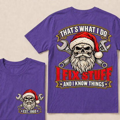 That’s What I Do I Fix Stuff and I Know Things – Custom EST.Year Vintage Santa Skull & Crossed Wrenches T-Shirt