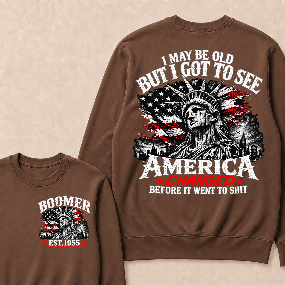 Custom Year "I MAY BE OLD BUT I GOT TO SEE AMERICA" Full Collection Sweatshirt