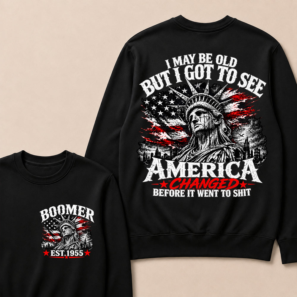 Custom Year "I MAY BE OLD BUT I GOT TO SEE AMERICA" Full Collection Sweatshirt