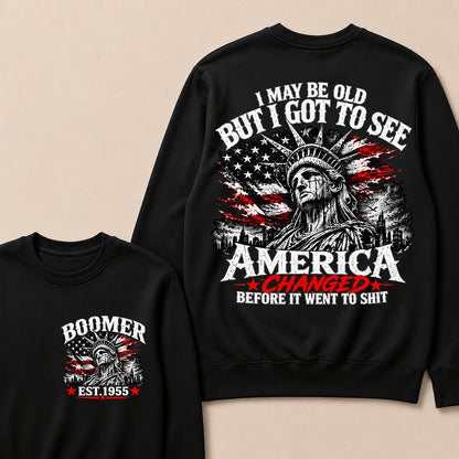 Custom Year "I MAY BE OLD BUT I GOT TO SEE AMERICA" Full Collection Sweatshirt