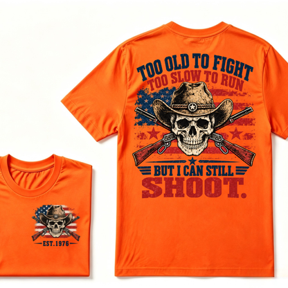 Too Old To Fight Too Slow To Run But I Can Still Shoot Cowboy Skull American Flag T-Shirt EST.Year Vintage Western Tee