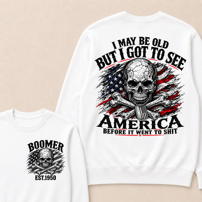Vintage Boomer EST 1950 T-Shirt, I May Be Old But I Got To See America Before It Went To Shit Sweatshirt, Patriotic Skull US Flag Sweatshirt