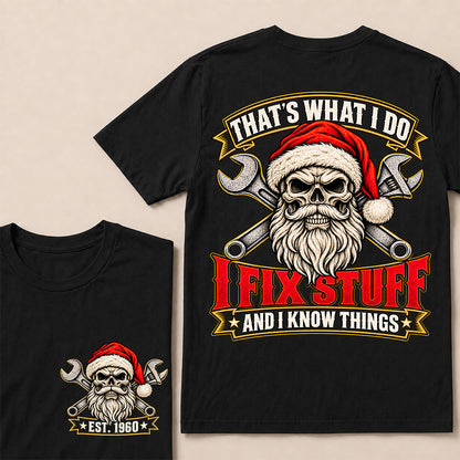 That’s What I Do I Fix Stuff and I Know Things – Custom EST.Year Vintage Santa Skull & Crossed Wrenches T-Shirt