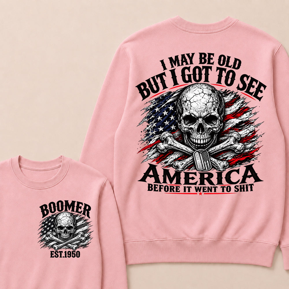 Vintage Boomer EST 1950 T-Shirt, I May Be Old But I Got To See America Before It Went To Shit Sweatshirt, Patriotic Skull US Flag Sweatshirt