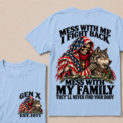 Mess With Me I Fight Back, Mess With My Family They’ll Never Find Your Body – Gen X Custom EST. Year Christmas Skull & Wolf T-Shirt