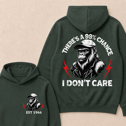 Custom Year Hooded Sweatshirt, There's A 99% Chance I Don't Care, Funny Sarcastic Pullover