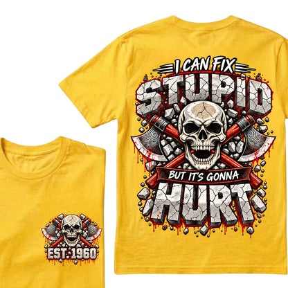 Custom EST.Year I Can Fix Stupid But It's Gonna Hurt – Skull & Crossed Axes Graphic Tee