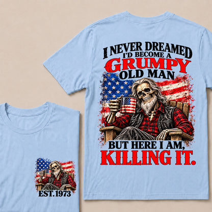 I Never Dreamed I’d Become a Grumpy Old Man But Here I Am Killing It – Custom EST.Year Patriotic Bearded Skull T-Shirt