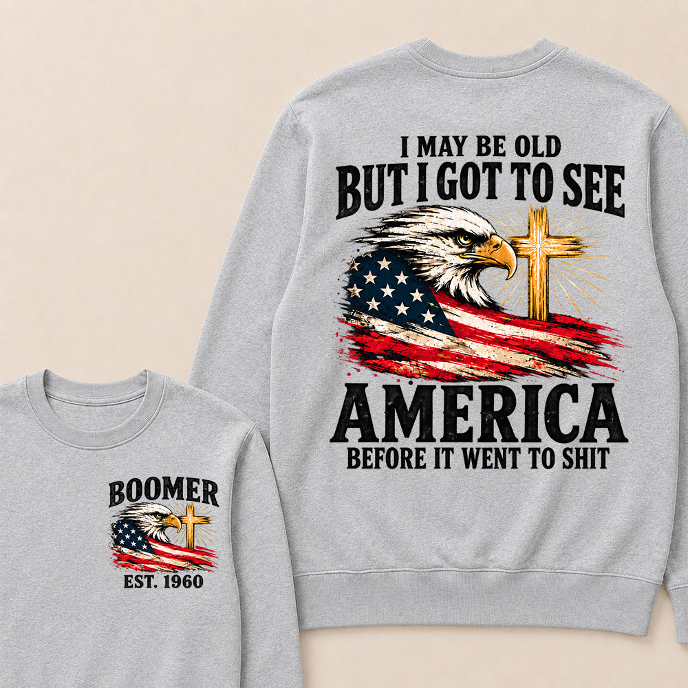 Boomer I May Be Old But I Got To See America Vintage Eagle USA Flag Sweatshirt