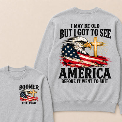Boomer I May Be Old But I Got To See America Vintage Eagle USA Flag Sweatshirt