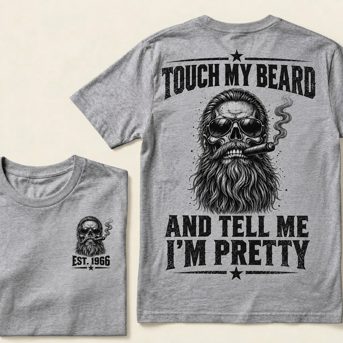 Touch My Beard And Tell Me I'm Pretty T-Shirt, EST 1966 Skull Beard Sunglasses Cigar Tee