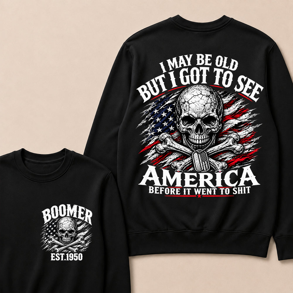 Vintage Boomer EST 1950 T-Shirt, I May Be Old But I Got To See America Before It Went To Shit Sweatshirt, Patriotic Skull US Flag Sweatshirt
