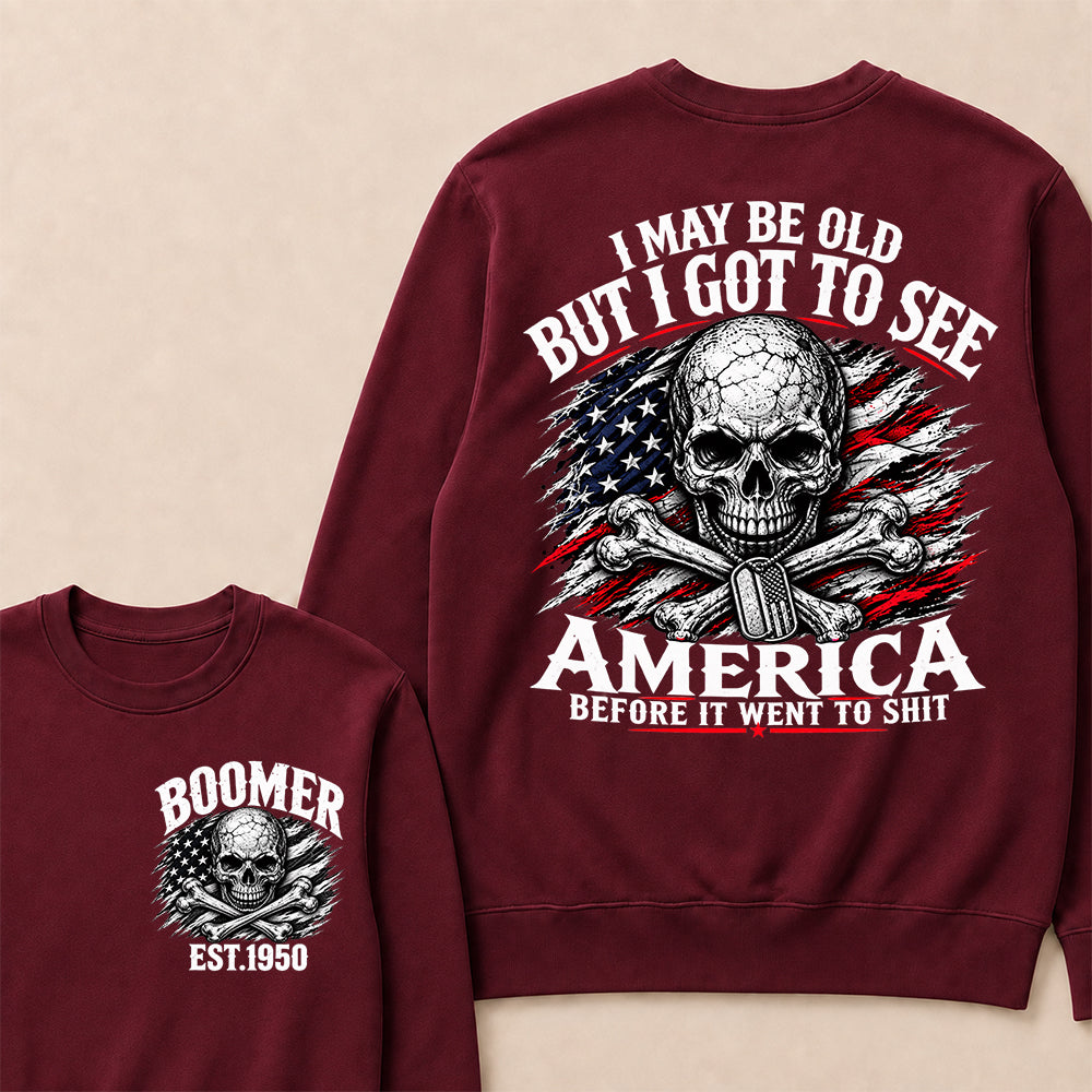 Vintage Boomer EST 1950 T-Shirt, I May Be Old But I Got To See America Before It Went To Shit Sweatshirt, Patriotic Skull US Flag Sweatshirt