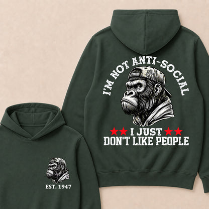 I'm Not Anti-Social I Just Don't Like People Custom Est.Year Hoodie
