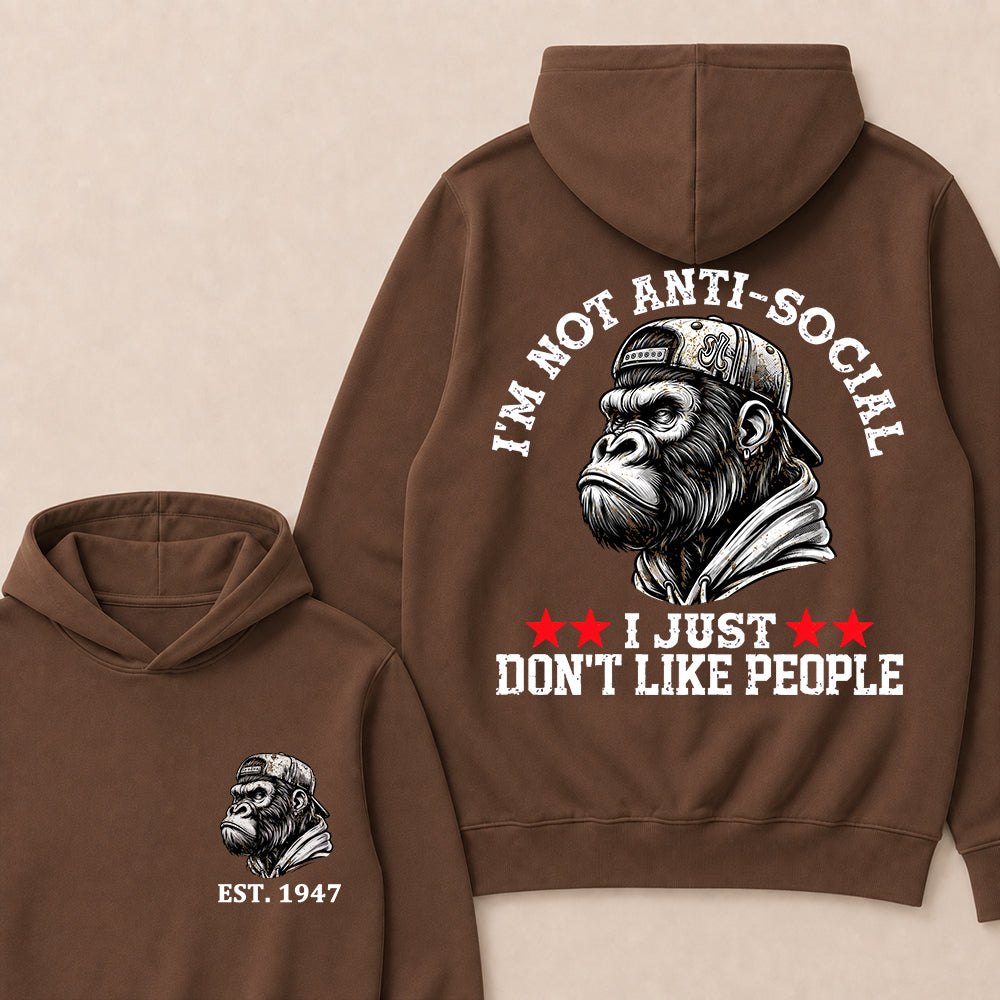 I'm Not Anti-Social I Just Don't Like People Custom Est.Year Hoodie