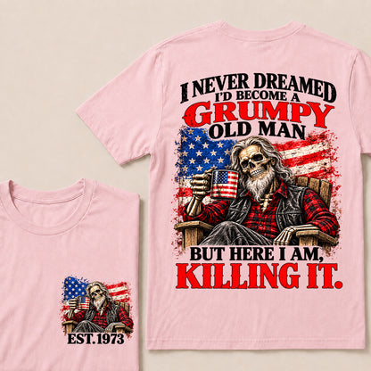 I Never Dreamed I’d Become a Grumpy Old Man But Here I Am Killing It – Custom EST.Year Patriotic Bearded Skull T-Shirt