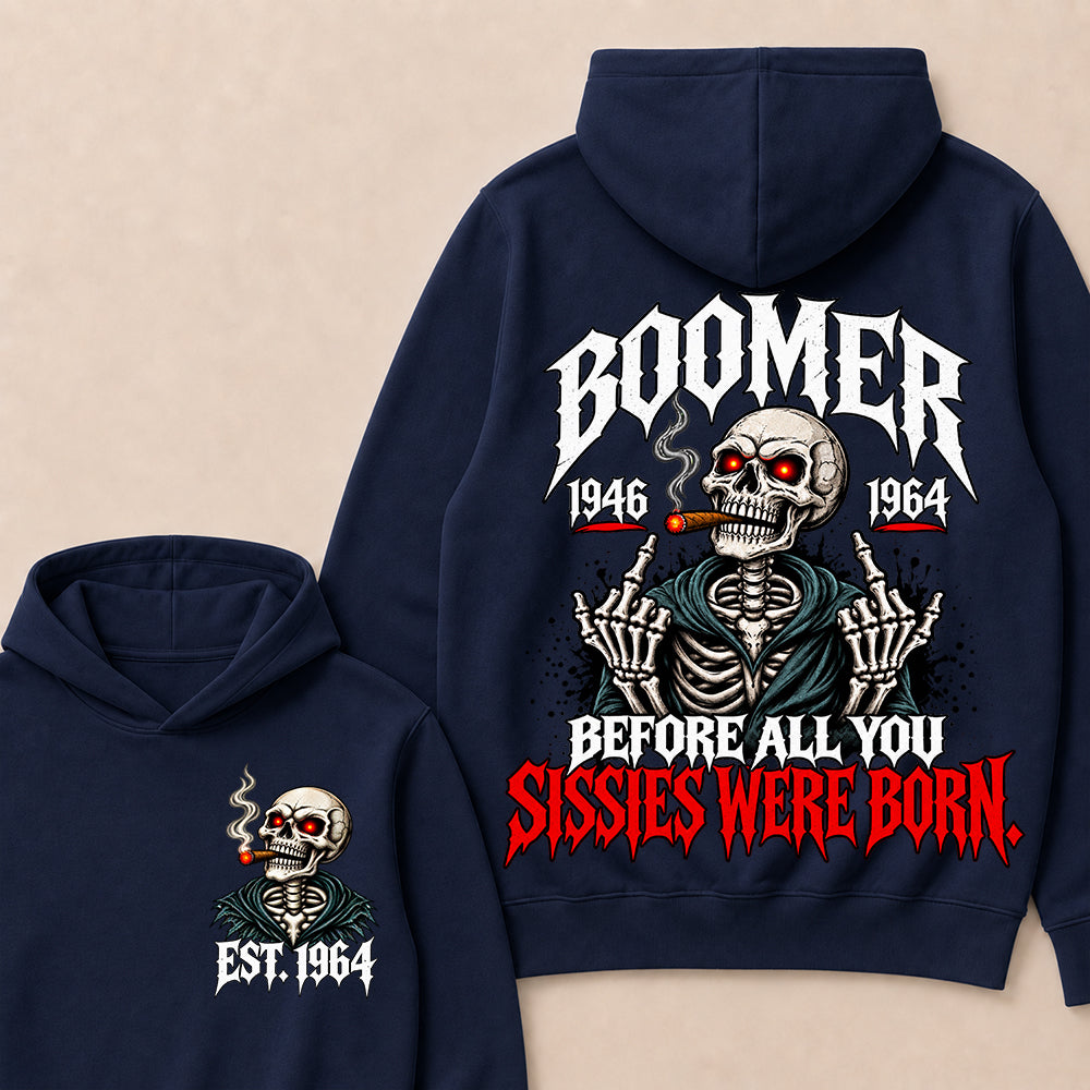 Boomer 1946-1964 Before All You Sissies Were Born Hoodie