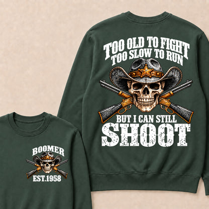 Custom EST.Year Too Old To Fight Too Slow To Run But I Can Still Shoot Cowboy Skull Sweatshirt