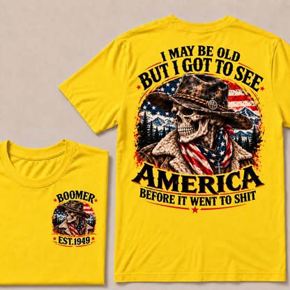 I May Be Old But I Got to See America Before It Went to Shit – Boomer Custom EST. Year Cowboy Skull T-Shirt