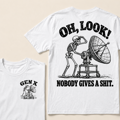 Oh Look! Nobody Gives a Shit – Gen X Custom EST. Year Skeleton & Satellite Dish T-Shirt