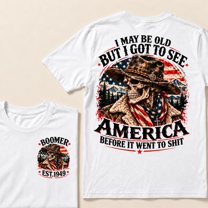 I May Be Old But I Got to See America Before It Went to Shit – Boomer Custom EST. Year Cowboy Skull T-Shirt