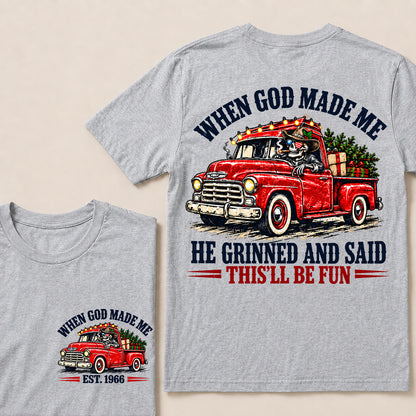 When God Made Me He Grinned and Said This’ll Be Fun – Custom EST.Year Vintage Christmas Red Truck & Skull T-Shirt