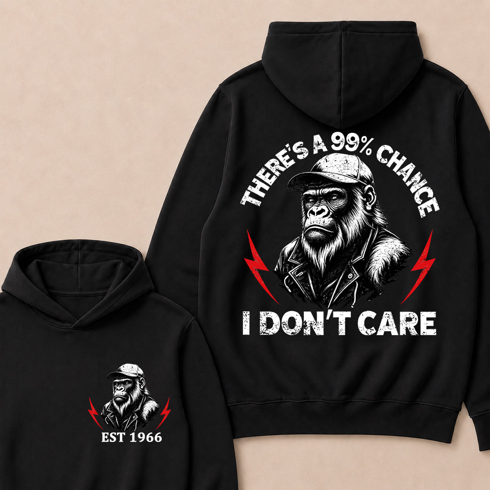 Custom Year Hooded Sweatshirt, There's A 99% Chance I Don't Care, Funny Sarcastic Pullover