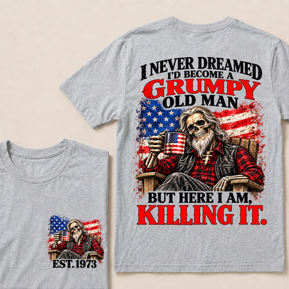 I Never Dreamed I’d Become a Grumpy Old Man But Here I Am Killing It – Custom EST.Year Patriotic Bearded Skull T-Shirt