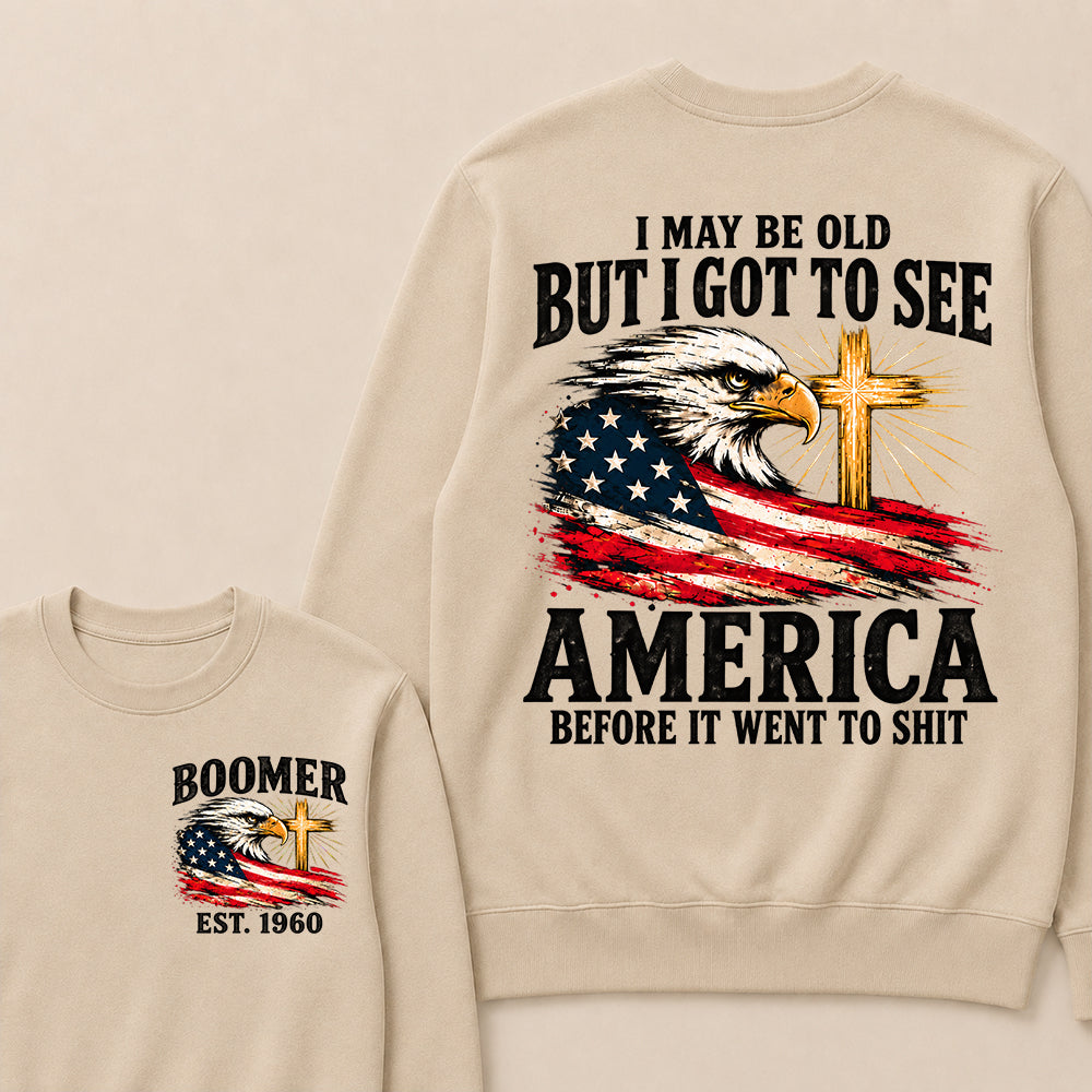 Boomer I May Be Old But I Got To See America Vintage Eagle USA Flag Sweatshirt