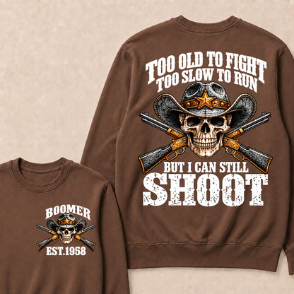 Custom EST.Year Too Old To Fight Too Slow To Run But I Can Still Shoot Cowboy Skull Sweatshirt