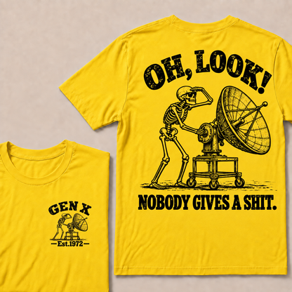 Oh Look! Nobody Gives a Shit – Gen X Custom EST. Year Skeleton & Satellite Dish T-Shirt