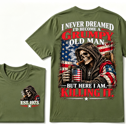 I Never Dreamed I’d Become A Grumpy Old Man But Here I Am Killing It EST.Year Patriotic Vintage Graphic Tee