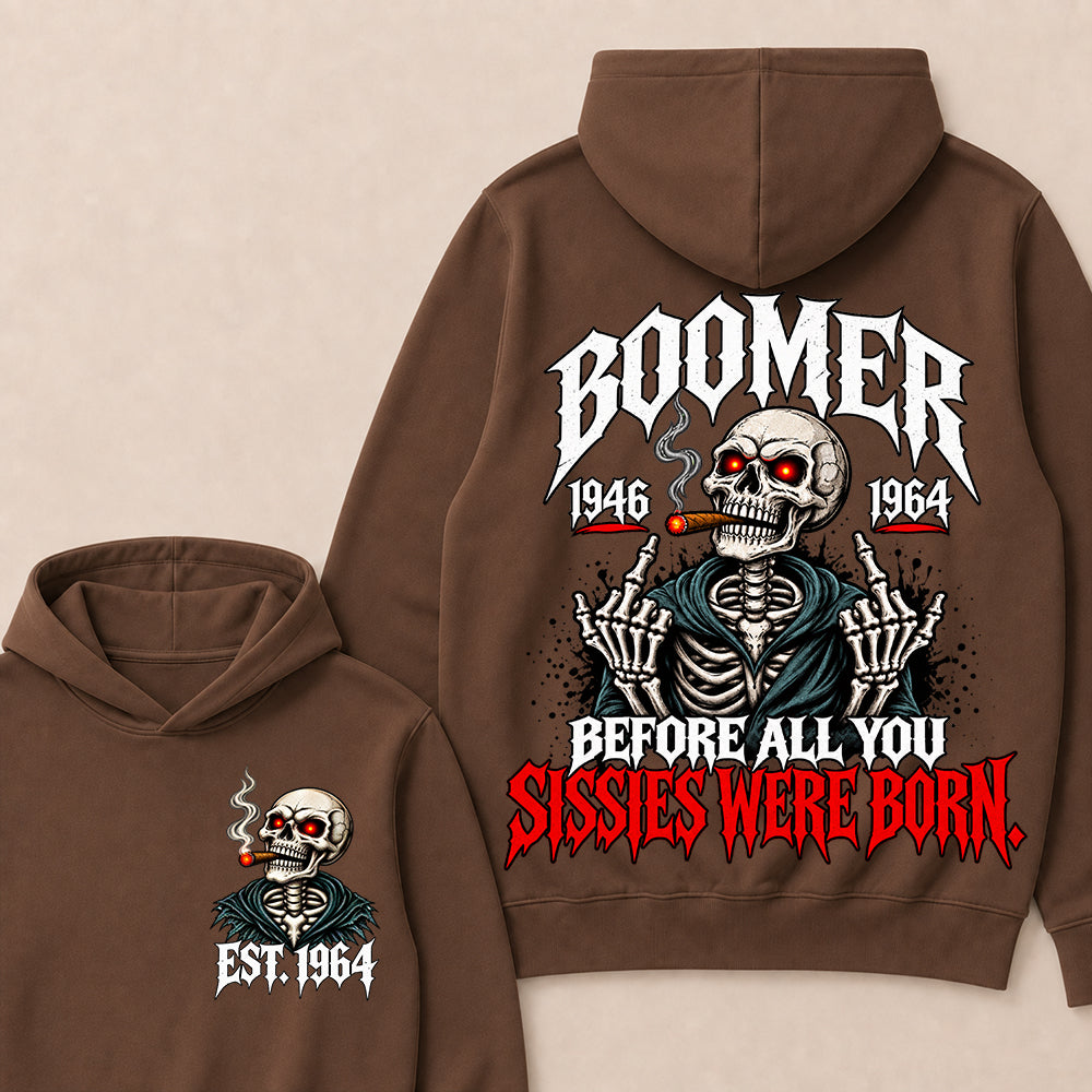 Boomer 1946-1964 Before All You Sissies Were Born Hoodie