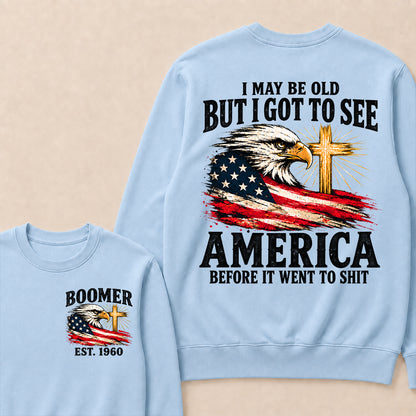 Boomer I May Be Old But I Got To See America Vintage Eagle USA Flag Sweatshirt