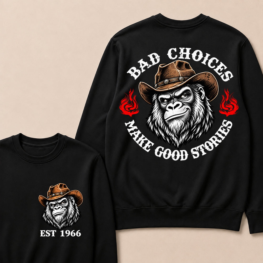 Bad Choices Make Good Stories – Custom EST.Year Cowboy Gorilla Graphic Sweatshirt