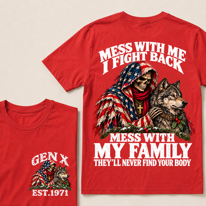 Mess With Me I Fight Back, Mess With My Family They’ll Never Find Your Body – Gen X Custom EST. Year Christmas Skull & Wolf T-Shirt