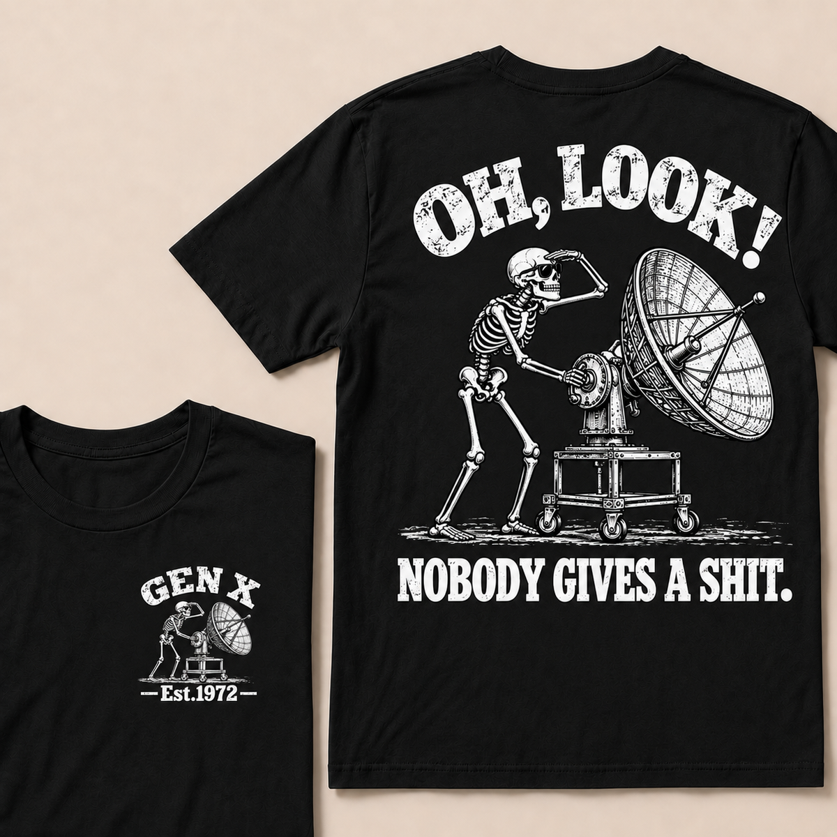 Oh Look! Nobody Gives a Shit – Gen X Custom EST. Year Skeleton & Satellite Dish T-Shirt