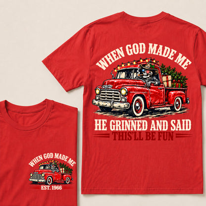 When God Made Me He Grinned and Said This’ll Be Fun – Custom EST.Year Vintage Christmas Red Truck & Skull T-Shirt