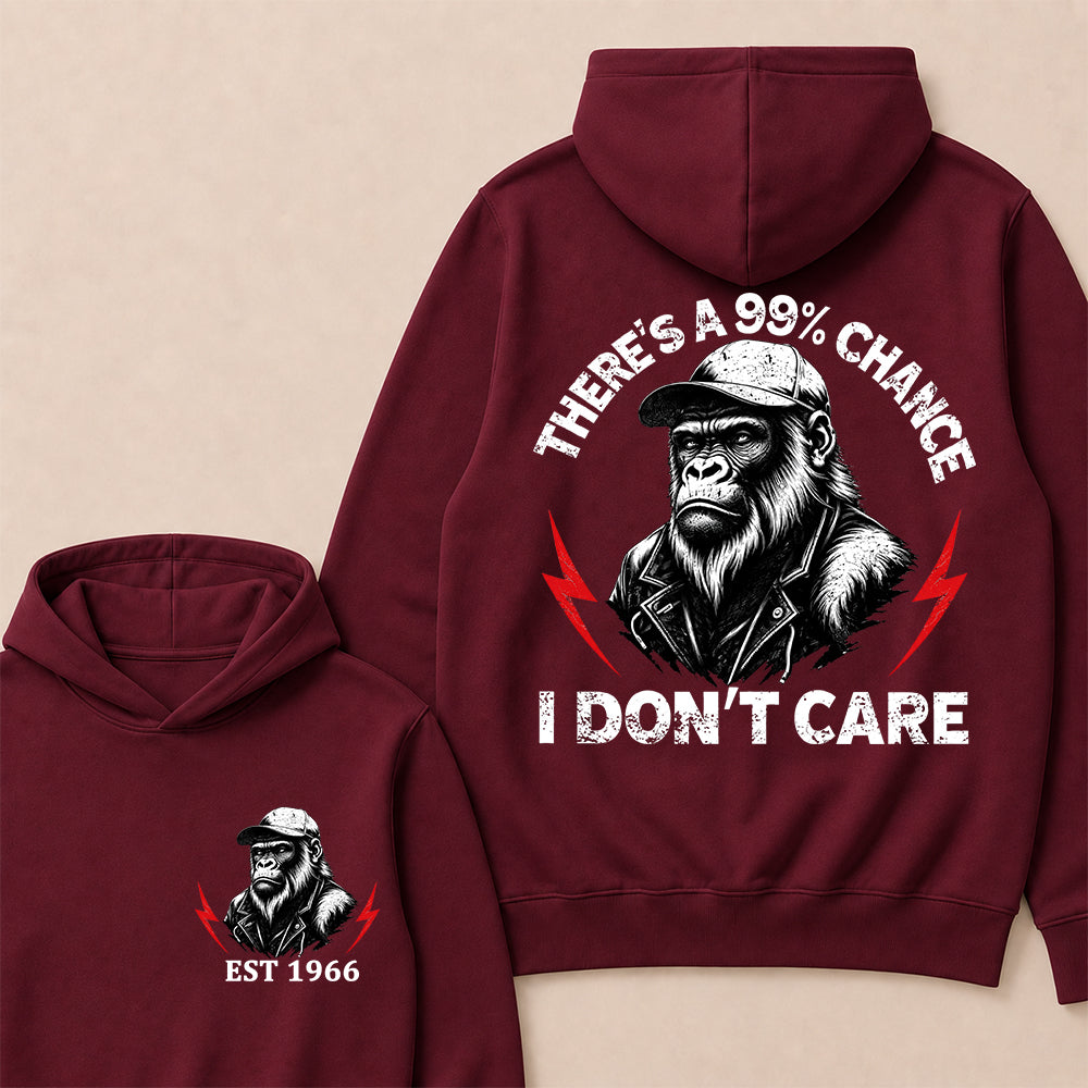 Custom Year Hooded Sweatshirt, There's A 99% Chance I Don't Care, Funny Sarcastic Pullover