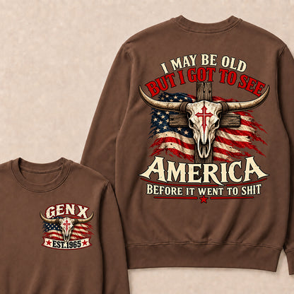 Custom Year "I MAY BE OLD BUT I GOT TO SEE AMERICA" Sweatshirt