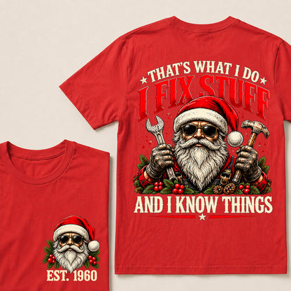 That’s What I Do I Fix Stuff and I Know Things – Custom EST.Year Santa Mechanic & Tools Christmas T-Shirt