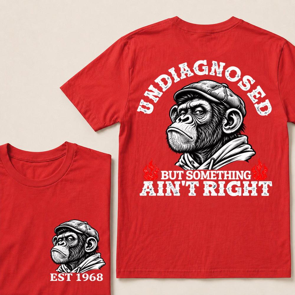 Undiagnosed But Something Ain’t Right – Custom EST. Year Grumpy Monkey T-Shirt
