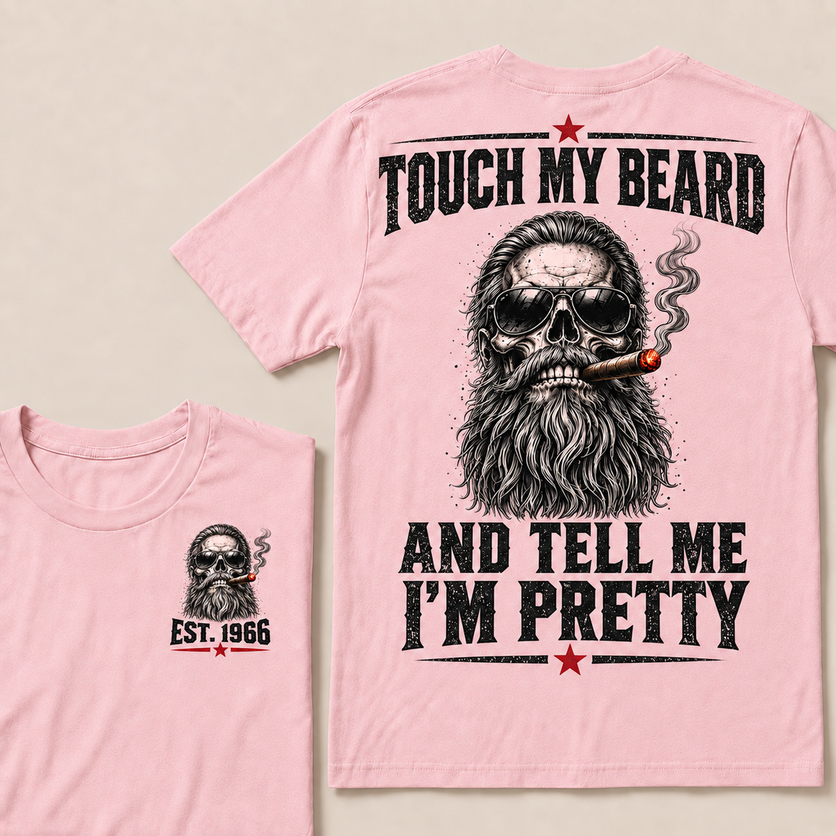 Touch My Beard And Tell Me I'm Pretty T-Shirt, EST 1966 Skull Beard Sunglasses Cigar Tee