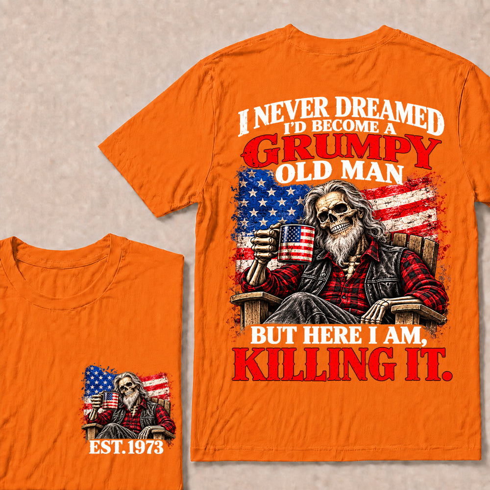 I Never Dreamed I’d Become a Grumpy Old Man But Here I Am Killing It – Custom EST.Year Patriotic Bearded Skull T-Shirt